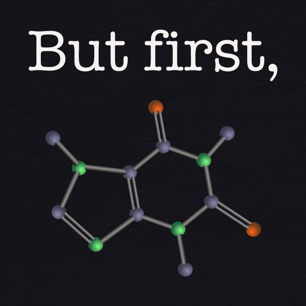 But first, "Caffeine" Molecular Structure by teesbyfifi